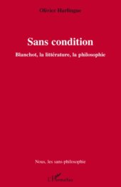 book Sans condition: Blanchot, la littérature, la philosophie