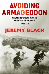 book Avoiding armageddon: from the Great War to the fall of France, 1918-40