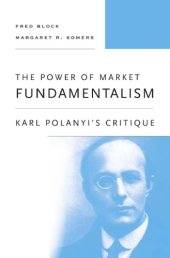 book The power of market fundamentalism: Karl Polanyi's critique