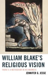 book William Blake's religious vision: there's a methodism in his madness