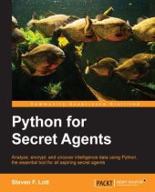 book Python for secret agents: analyze, encrypt, and uncover intelligence data using python, the essential tool for all aspiring secret agents