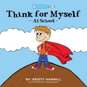 book Think For Myself At School: Holistic Thinking Kids