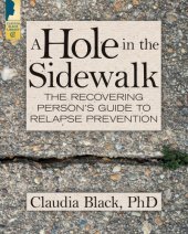 book A hole in the sidewalk: the recovering person's guide to relapse prevention