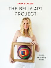 book The belly art project: moms supporting moms