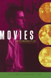 book Movies and the Meaning of Life: Philosophers Take on Hollywood