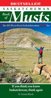 book Saskatchewan book of musts: the 101 places every Saskatchewanian must see