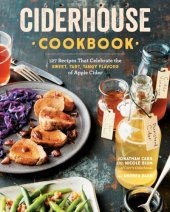 book Cider house cookbook: 127 recipes that celebrate the sweet, tart, tangy flavors of apple cider