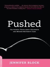 book Pushed: the painful truth about childbirth and modern maternity care