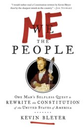 book Me the people, or, One man's quest to rewrite the constitution of the United States of America