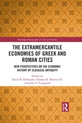 book The extramercantile economies of Greek and Roman cities: new perspectives on the economic history of classical antiquity