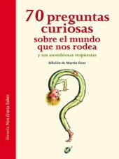 book 70 preguntas curiosas sobre el mundo que nos rodea y sus asombrosas respuestas