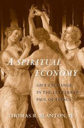 book Spiritual economy: gift exchange in the letters of Paul of Tarsus