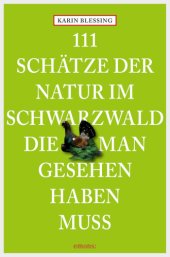 book 111 Schätze der Natur im Schwarzwald, die man gesehen haben muss