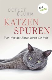 book Katzenspuren Vom Weg der Katze durch die Welt