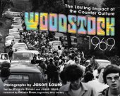 book Woodstock 1969: the lasting impact of the counterculture