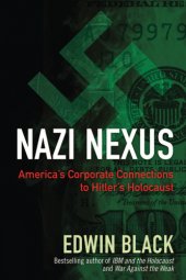 book Nazi nexus: America's corporate connections to Hitler's Holocaust