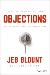 book Objections: the ultimate guide for mastering the art and science of getting past no