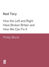 book Red Tory: how the left and right have broken Britain and how we can fix it