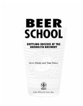 book Beer school: bottling success at the brooklyn brewery