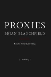 book Proxies: essays near knowing