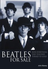 book Beatles for Sale: How Everything They Touched Turned to Gold