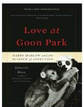 book Love at Goon Park: Harry Harlow and the science of affection