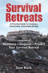 book Survival retreats: a prepper's guide to creating a sustainable, defendable refuge