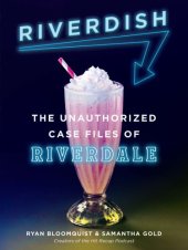 book Riverdish: the unauthorized case files of Riverdale