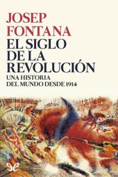 book El siglo de la Revolución. Una historia del Mundo desde 1914