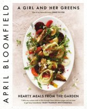 book A girl and her greens: hearty meals from the garden