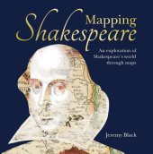 book Mapping Shakespeare: an exploration of Shakespeare's world through maps