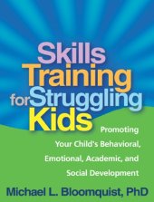 book Skills training for struggling kids: promoting your child's behavioral, emotional, academic, and social development