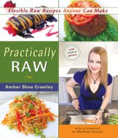 book Practically raw: flexible raw recipes anyone can make