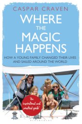 book Where the Magic Happens: How a Young Family Changed Their Lives and Sailed Around the World