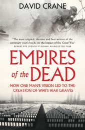 book Empires of the dead: how one man's vision led to the creation of wwi's war graves