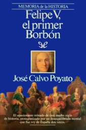 book Felipe V. El primer Borbón