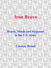 book Iron bravo: hearts, minds, and sergeants in the U.S. Army