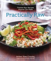 book Practically raw: flexible raw recipes anyone can make