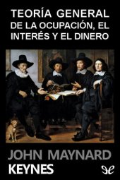 book Teoría general de la ocupación, el interés y el dinero