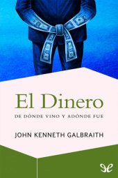 book El dinero: De dónde vino y adónde fue