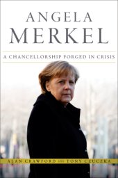 book Angela Merkel: a chancellorship forged in crisis