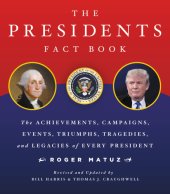 book Presidents Fact Book Revised and Updated!: the Achievements, Campaigns, Events, Triumphs, and Legacies of Every President from George Washington to Barack Obama