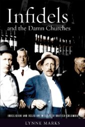 book Infidels and the Damn Churches: Irreligion and Religion in Settler British Columbia