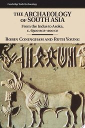 book The Archaeology of South Asia: From the Indus to Asoka, c.6500 BCE–200 CE