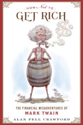 book How not to get rich: the financial misadventures of Mark Twain