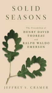 book Solid seasons: the friendship of Henry David Thoreau and Ralph Waldo Emerson