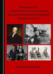 book Swindlers All, a Brief History of Government Business Frauds from Alexander Hamilton to AIG