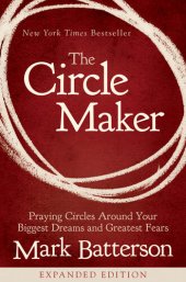 book The Circle Maker: Praying Circles Around Your Biggest Dreams and Greatest Fears