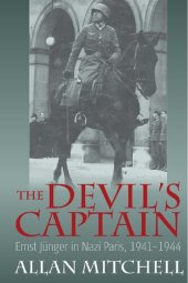 book The Devil's Captain: Ernst Jünger in Nazi Paris, 1941–1944