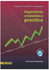 book Ingeniería económica práctica ejercicios resueltos y propuestos, manejo de la calculadora financiera y tutorial en excel